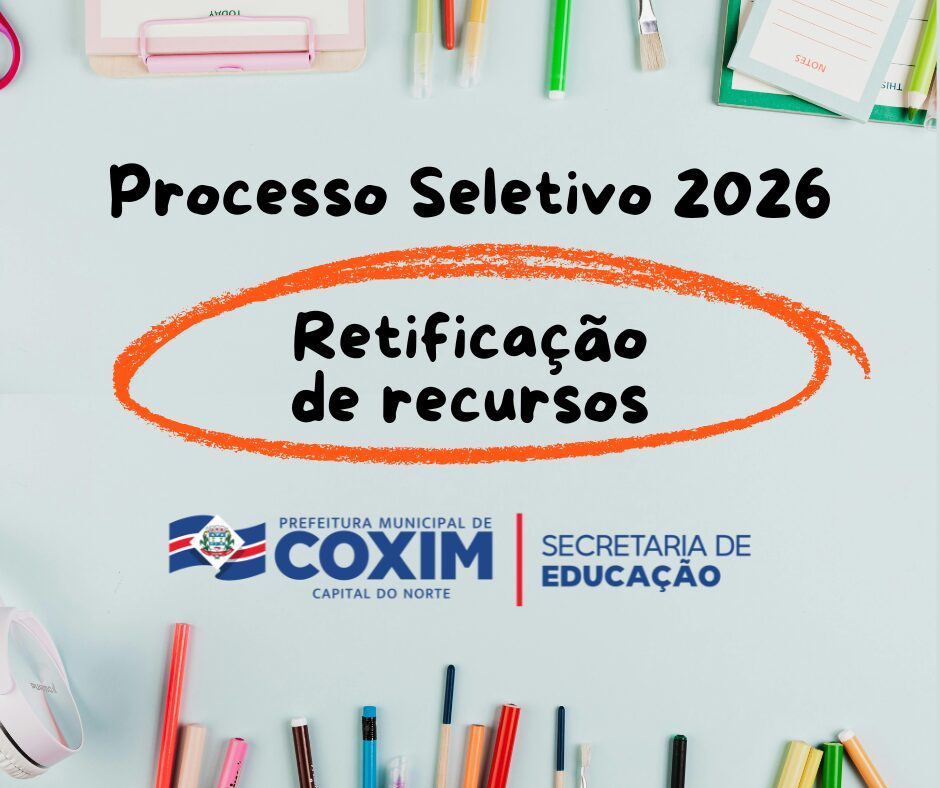SEMED retifica resultados de recursos do Processo Seletivo para Educação